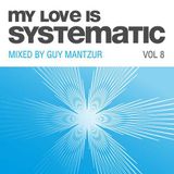 Guy Mantzur – My Love Is Systematic Vol. 8