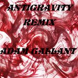 Antigravity Adam Gallant (Remix) Edit of Chris Foward