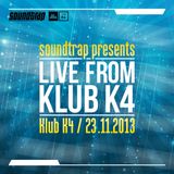 Soundtrap presents: Live from Klub K4 - 23.11.2013