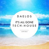 Daelos - It's All Gone Tech House