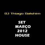 SET MARÇO 2012 - DJ THIAGO DHALSIM - HOUSE