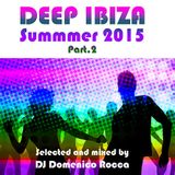 Domenico Rocca - Deep Ibiza Summer 2015 Part.2