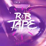 DJ Zala Apresenta - R&B Tape
