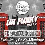 UK FUNKY PT2 #HALFHOUROFHEAT @OFFICIALDJJIGGA