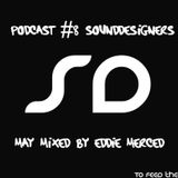 SoundDesigners Podcast #8 May mixed by Eddie Merced(2010)