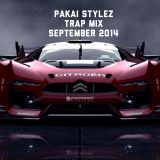 Pakai Stylez / Trap mix / September / 2014