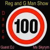 Reg & G Show 100 "dance floor" with guest DJ Ms Skyrym