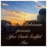 SaSa Da Bohemian presents After Dark Soulful Mix