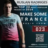 Ruslan Radriges - Make Some Trance 023 (TOP 20 Of 2014)