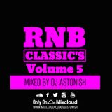 RNB Classic's Volume 5 @DJASTONISH