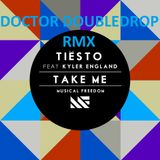 Tiësto - Take Me _ Doctor Doubledrop rmx