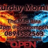Saturday Morning with The Mad Blaa - 9th April 2016 - OpenTempo FM 105.1