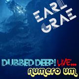 Dubbed Deep! Numero Um