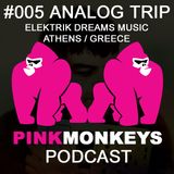 PINKMONKEYS PODCAST #005 ANALOG TRIP