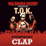 Big Mama pres. T.O.K - Everbody Clap!