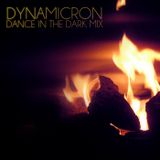 Dynamicron: Dance In The Dark Mix