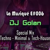 La Musiqué E#006 - DJ Golan Special Mix (Tech-House)