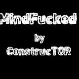 ConstrucTOR - Mindfucked 001 - 02.04.2016