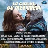 La Guilde du Mercredi 119 (S04E21) - Room, The Violent, New Suicide Squad, Hideki Naganuma