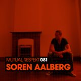 Mutual Respekt 081 with Soren Aalberg