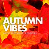 Autumn Vibes Mixed by Alex Machin (03-10-2015)