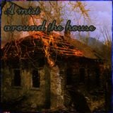 A mist around the house