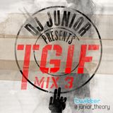 DJ JUNIOR - TGIF MIX 3 (Reggae Edition)