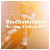 SoulSeduction "Sundays Sundaze Mix"