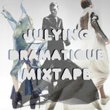 JULYING DRAMATIQUE MIXTAPE