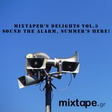 Mixtaper's Delights Vol.3: Sound The Alarm, Summer's Here