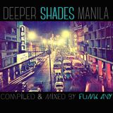 DEEPER SHADES MANILA (Compiled & Mixed by Funk Avy)