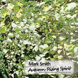 Mark Smith - Autumn Rising Spirit - Autumn 2010