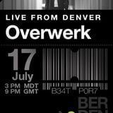 Overwerk - Live at Beatport Live (Denver) - 17-Jul-2014