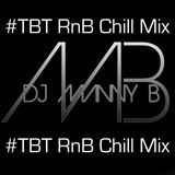 #TBT RnB Chill Mix Vol1