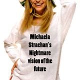 Michaela Strachan's Nightmare Vision of the Future
