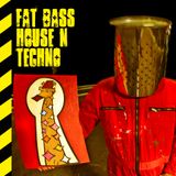 Fat Bass House N Techno