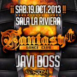 FANTASY 90'S - JAVI BOSS - 19 0CTUBRE 2013 @LA RIVIERA