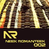 Neek Romanteek Podcast 002