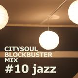 CITYSOUL BLOCKBUSTER MIX 10