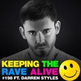 Keeping The Rave Alive Episode 198 featuring Darren Styles