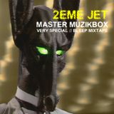 MMPOD019 - Master Muzikbox – 2eme Jet - Very Special // Bleep Mixtape (2013)