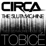 TOBICÉ - Circa,The Slutmachine