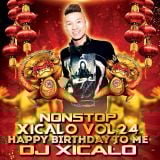 Nonstop Xicalo^ ^o^ Vol.24 Happy Birth Day To Me - Dj Xicalo^ ^o^