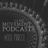 Same Movement Podcast- (Marcus WILMESPART 001)