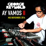 George Reynold - Ay Vamos 2 ( Noviembre )