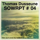 Thomas Dusseune - Shit Don't Smell Like Flowers (SOWRPT #04)
