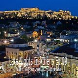 Late Nights In Athens Ep.09 (Bar Grooves, Club Hits)
