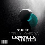 Selah Sue - I Truly Loved Ya (La Patilla Reworked)