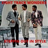 Eight Track Wonders 6 - Steppin out in style