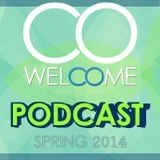 WELCOME PODCAST #001 - SPRING 2014